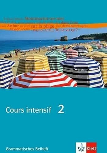 Cours intensif 2: Grammatisches Beiheft 2. Lernjahr (Cours intensif. Französisch als 3. Fremdsprache)