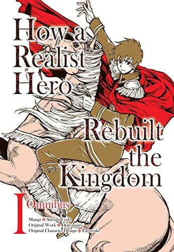 How a Realist Hero Rebuilt the Kingdom (Manga): Omnibus 1: Volume 1 (HOW REALIST HERO REBUILT KINGDOM OMNIBUS GN, Band 1)