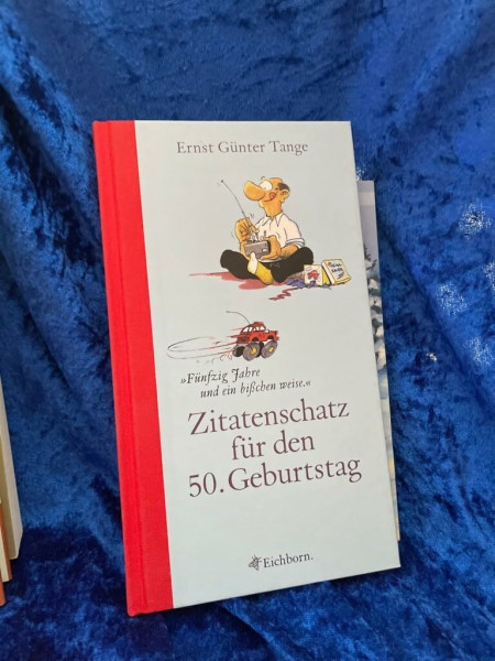 Zitatenschatz für den 50. Geburtstag: Fünfzig Jahre und ein bisschen weise