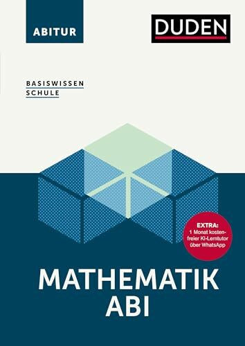 Basiswissen Schule – Mathematik Abi: Das Standardwerk für die Oberstufe. Extra: 1 Monat kostenfreier KI-Lerntutor über WhatsApp. Abiturvorbereitung Mathe: alle Prüfungsthemen