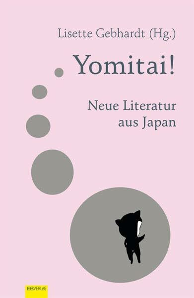 Yomitai!: Neue Literatur aus Japan (Reihe zur japanischen Literatur und Kultur - Japanologie Frankfurt)