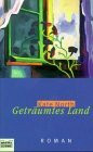 Geträumtes Land (Allgemeine Reihe. Bastei Lübbe Taschenbücher)