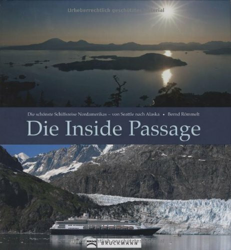 Die Inside Passage: Entlang der wilden Pazifikküste von Seattle nach Alaska