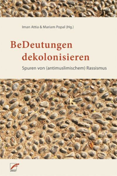 BeDeutungen dekolonisieren: Spuren von (antimuslimischem) Rassismus