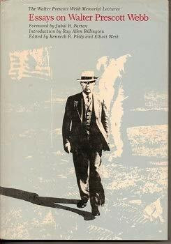 Essays on Walter Prescott Webb (The Walter Prescott Webb Memorial Lectures, 10)