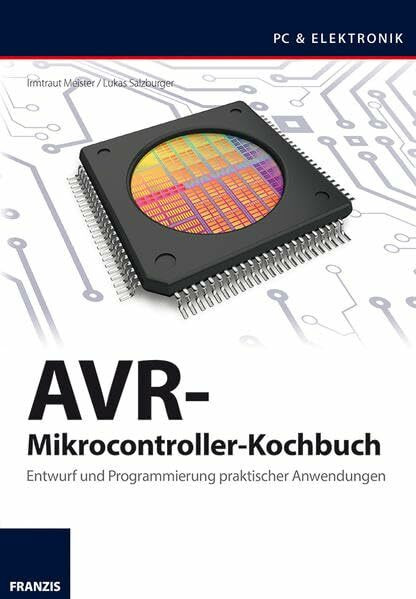 AVR-Mikrocontroller-Kochbuch (PC & Elektronik)