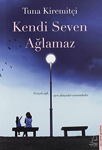 Kendi Seven Ağlamaz