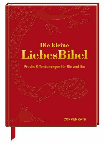 Die kleine LiebesBibel: Freche Offenbarungen für Sie und Ihn (Geschenkbücher für Erwachsene)
