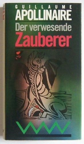 Der verwesende Zauberer: Erzählungen, Briefe, Essays. Ausgew. v. Frauke Rother