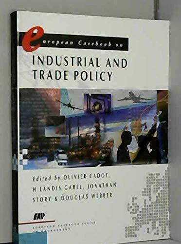 European Casebook Industrial Trade Polic (The European Casebook Series on Management)