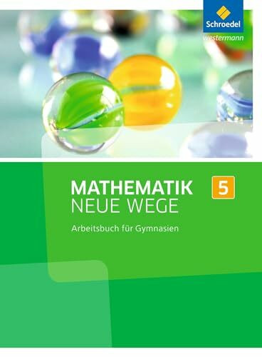 Mathematik Neue Wege SI - Ausgabe 2013 für Nordrhein-Westfalen: Arbeitsbuch 5 (Mathematik Neue Wege SI: Ausgabe 2013 für Nordrhein-Westfalen, Hamburg und Bremen G8)