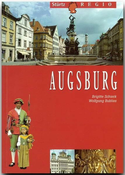 Augsburg: Ein praktischer Reisebegleiter (Stürtz-Regio)