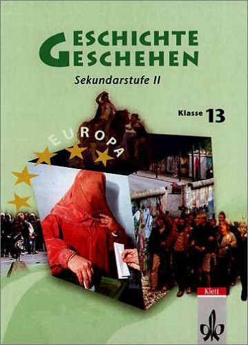 Geschichte und Geschehen 13. Schülerbuch. Baden-Württemberg