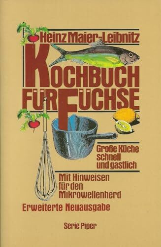 Kochbuch für Füchse: Grosse Küche - schnell und gastlich (Piper Taschenbuch)