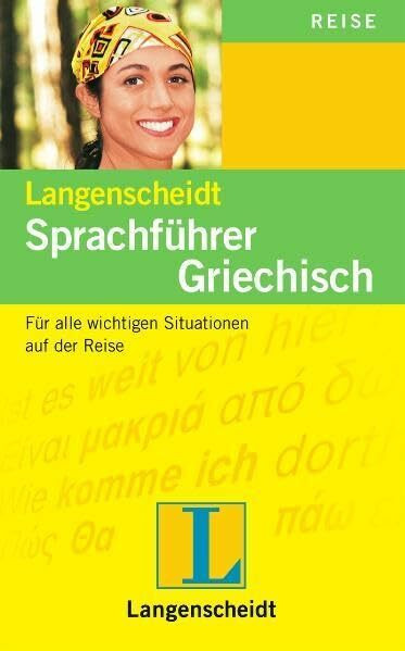 Langenscheidt Sprachführer Griechisch: Für alle wichtigen Situationen auf der Reise: Mit Reisewörterbuch und Kurzgrammatik