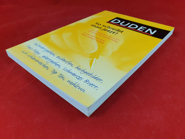 Duden - So schreibt man jetzt!: Das Übungsbuch zur neuen deutschen Rechtschreibung (Duden Ratgeber)