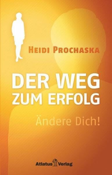 ÄNDERE DICH! Der Weg zum Erfolg