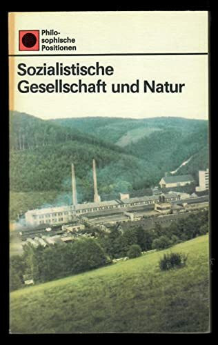 Philosophische Positionen: Sozialistische Gesellschaft und Natur