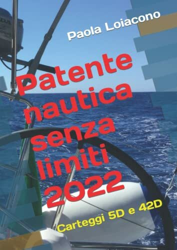 Patente nautica senza limiti 2022: Carteggi 5D e 42D