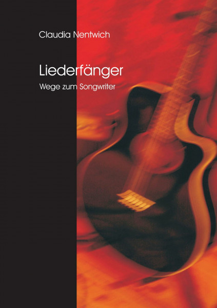 Liederfänger: Wege zum Songwriter
