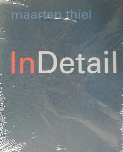 Maarten Thiel - In Detail: Malerei und Graphik /Schilderijen en Grafiek /Paintings, Prints and Drawings 1996-2007