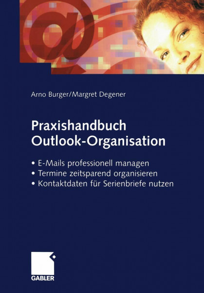 Praxishandbuch Outlook-Organisation: E-Mails Professionell Managen - Termine Zeitsparend Organisieren - Kontaktdaten für Serienbriefe Nutzen (German Edition)