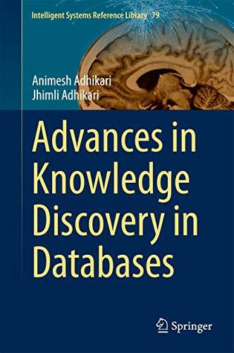 Advances in Knowledge Discovery in Databases (Intelligent Systems Reference Library, 79, Band 79)