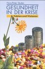 Gesundheit in der Krise. Fakten und Visionen