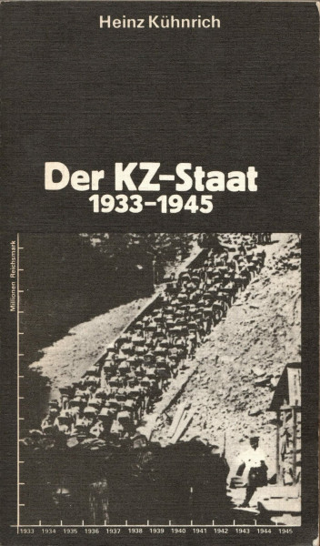 Der KZ-Staat. Die faschistischen Konzentrationslager 1933 bis 1945