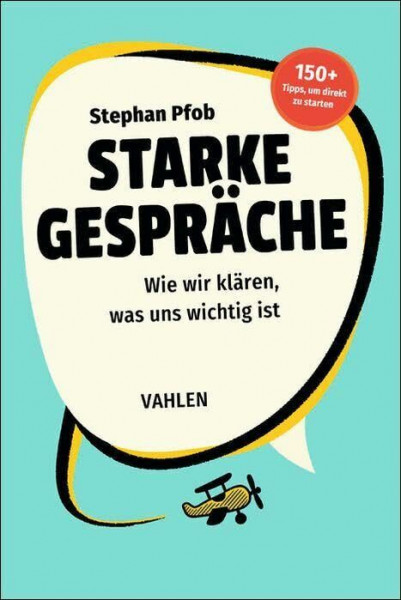 Starke Gespräche: Wie wir klären, was uns wichtig ist