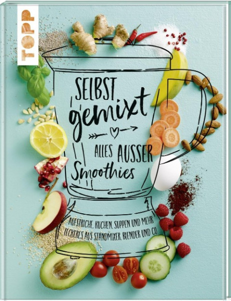 Selbst gemixt - alles außer Smoothies