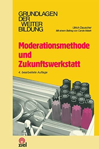 Moderationsmethode und Zukunftswerkstatt (Grundlagen der Weiterbildung)