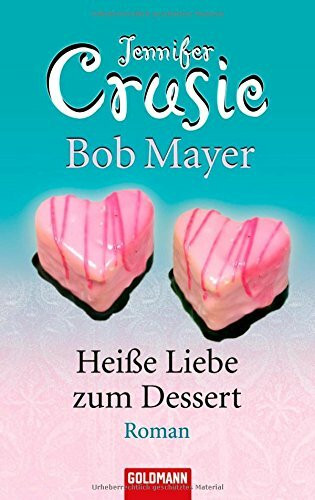 Heiße Liebe zum Dessert: Roman: Roman. Deutsche Erstausgabe