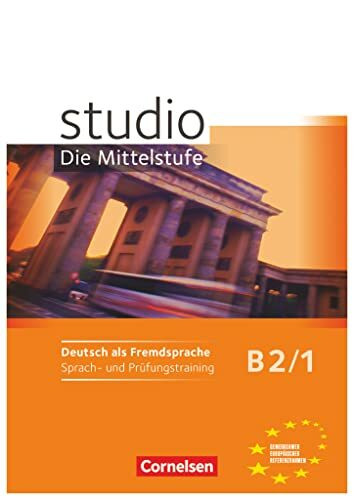 Studio: Die Mittelstufe - Deutsch als Fremdsprache - B2: Band 1: Sprach- und Prüfungstraining - Arbeitsheft