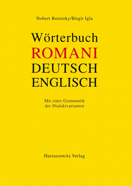 Wörterbuch Romani - Deutsch - Englisch für den südosteuropäischen Raum: Mit einer Grammatik der Dialektvarianten