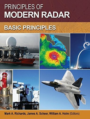 Principles of Modern Radar: Basic Principles (Radar, Sonar and Navigation)