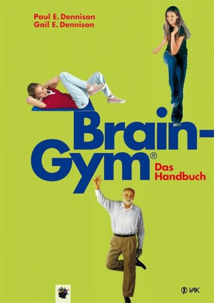 Brain-Gym® - das Handbuch (Lernen durch Bewegung)