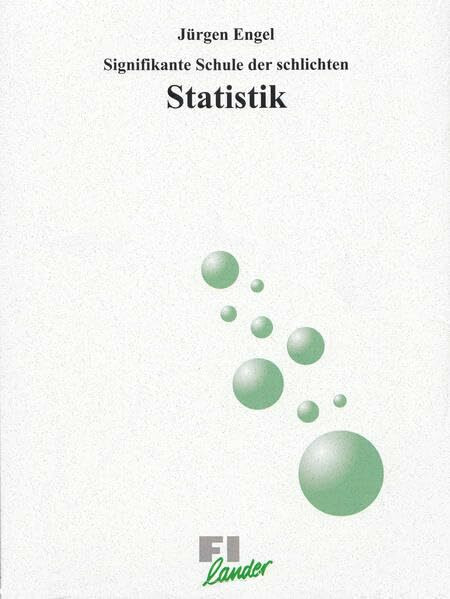 Signifikante Schule der schlichten Statistik (Studienhandbuch Biologie: Zoologie)