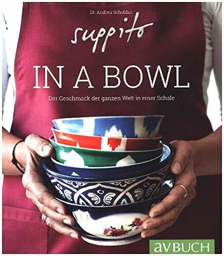 Suppito in a bowl: Der Geschmack der ganzen Welt in einer Schale (avBuch im Cadmos Verlag: im Cadmos Verlag)