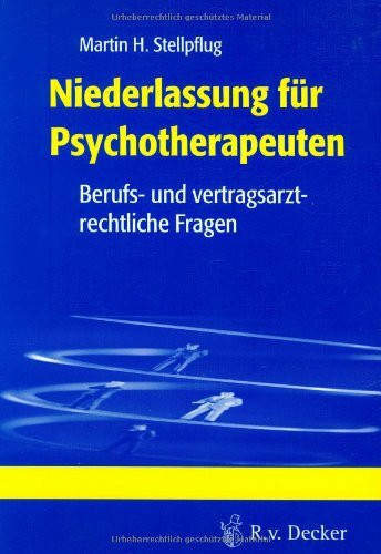 Niederlassung für Psychotherapeuten: Berufs-und vertragsarztrechtliche Fragen