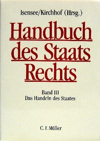 Handbuch des Staatsrechts der Bundesrepublik Deutschland / Das Handeln des Staates
