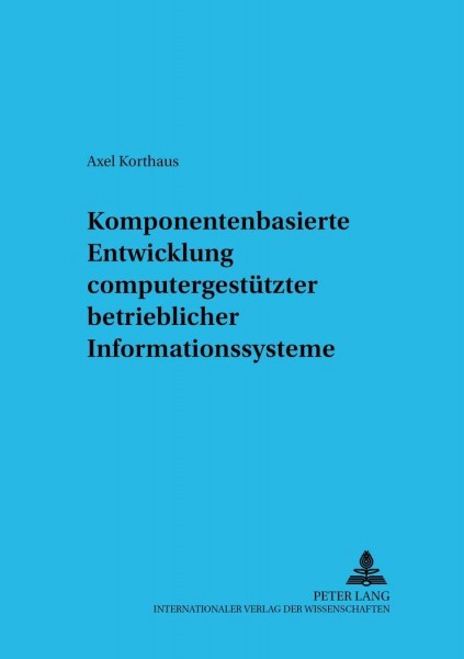 Komponentenbasierte Entwicklung computergestützter betrieblicher Informationssysteme