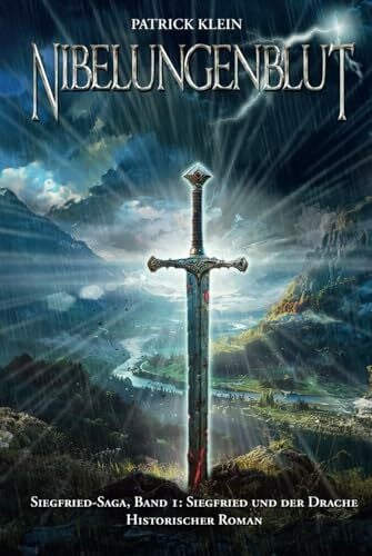 Nibelungenblut Band 1: Siegfried-Saga: Siegfried und der Drache