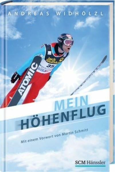 Mein Höhenflug: mit e. Vorw. v. Martin Schmitt