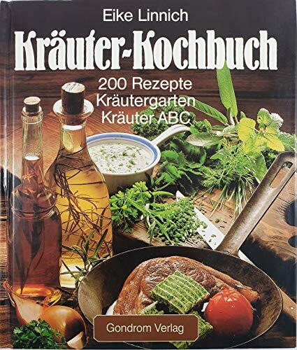 Kräuter-Kochbuch - 200 Rezepte - Kräutergarten - Kräuter ABC
