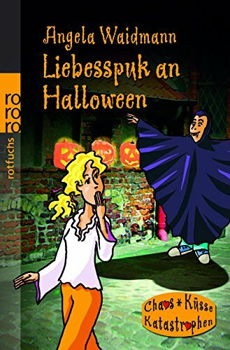 Liebesspuk an Halloween (Chaos, Küsse, Katastrophen)