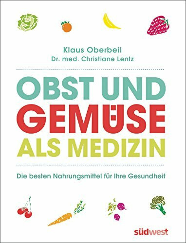 Obst und Gemüse als Medizin: Die besten Nahrungsmittel für Ihre Gesundheit