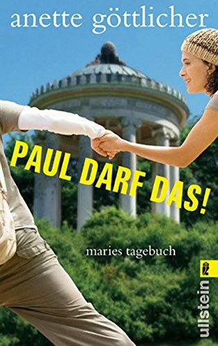 Paul darf das!: Maries Tagebuch