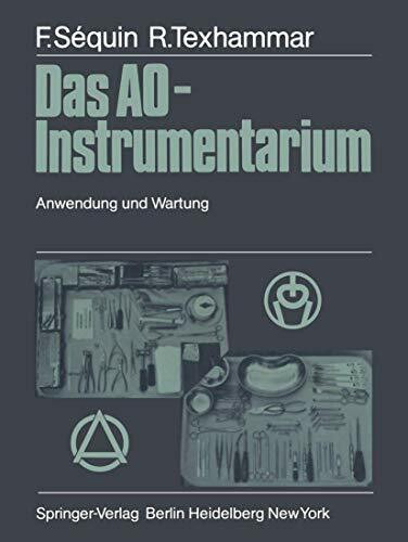 Das AO-Instrumentarium: Anwendung und Wartung