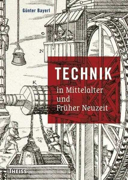 Technik in Mittelalter und Früher Neuzeit